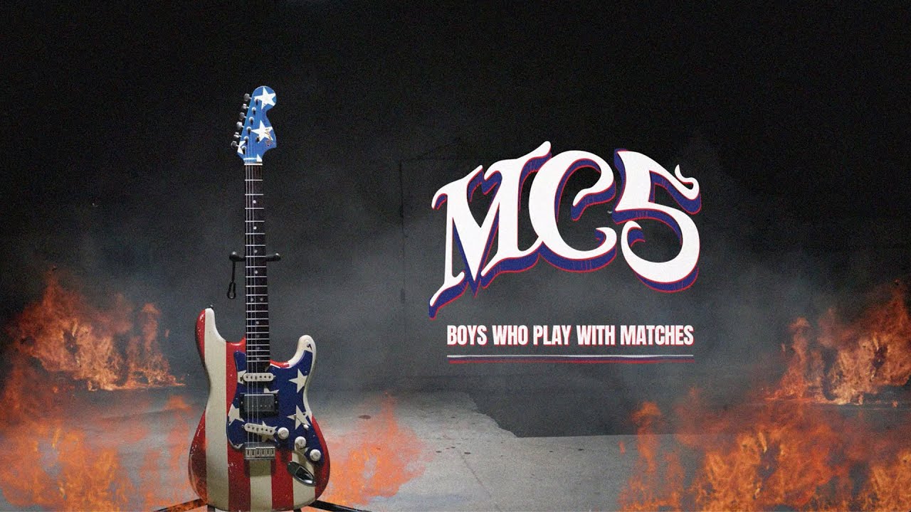 MC5 - Boys Who Play with Matches (Official Audio)