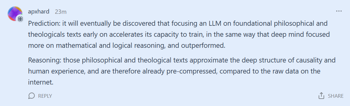 poster thinks the future of llm training is contingent on focusing early on philosophical and theological text because they match the causality of human experience 