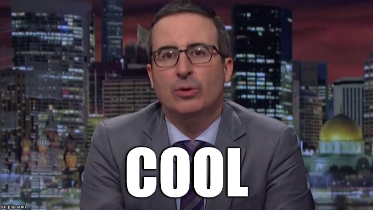 John Oliver saying "cool" in impact font