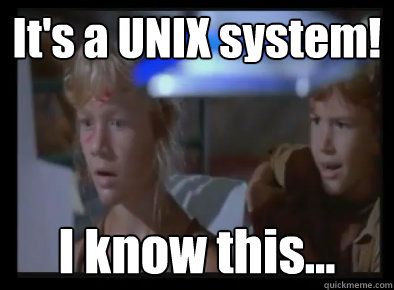 It's a Unix system! I know this!