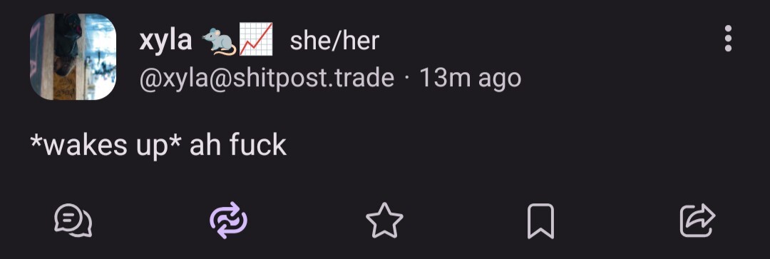 Toot from @xyla@shitpost.trade:

*wakes up* ah fuck