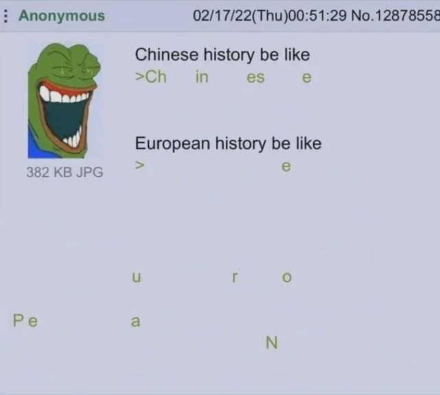 Chinese history be like
> Chinese
European history be like
> European