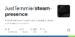 GitHub - JustTemmie/steam-presence: A script that takes the game you're playing on steam and displays it on discord