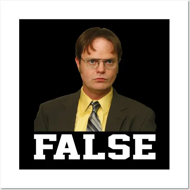 Dwight Schrute from The Office saying &quot;false&quot;