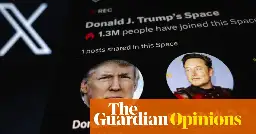 So Donald chatted with Elon, and here’s the future as they see it – losers win, incompetence rules | Marina Hyde