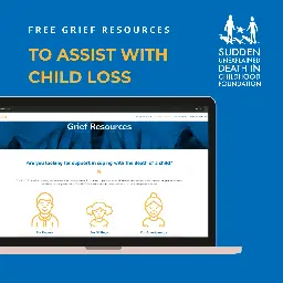 Free grief resources to assist with child loss - Sudden Unexplained Death in Childhood Foundation