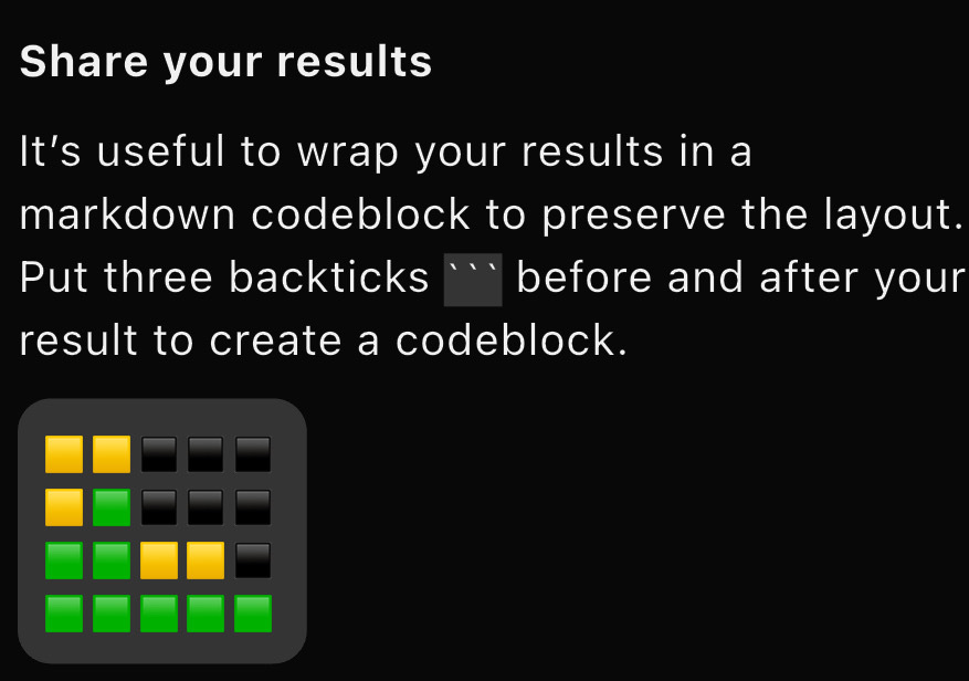 Share your results
It's useful to wrap your results in a markdown codeblock to preserve the layout.
Put three backticks ``` before and after your result to create a codeblock.