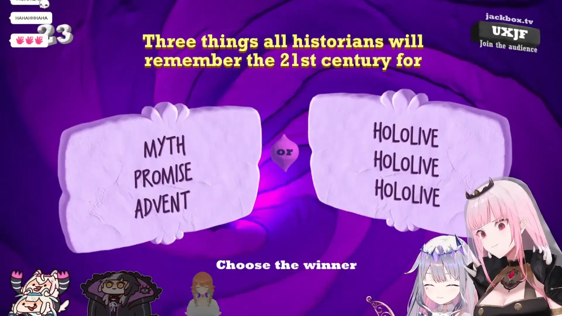 Jackbox Quiplash game. Question: "Three things all historians will remember the 21st century for" Answer 1: "Myth, Promise, Advent". Answer 2: "Hololive, Hololive, Hololive".